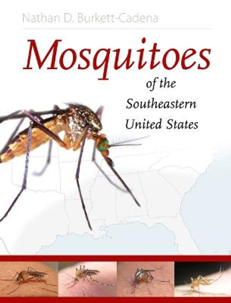 Mosquitoes of the Southeastern United States by Nathan D. Burkett-Cadena