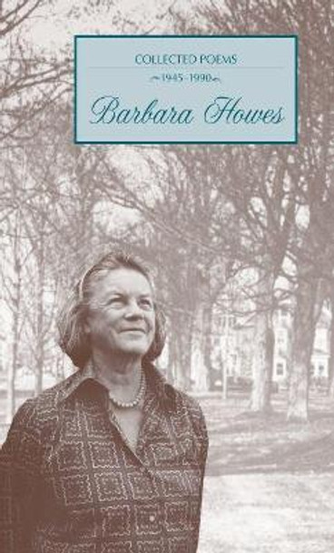 Collected Poems, 1945-1990 by Barbara Howes