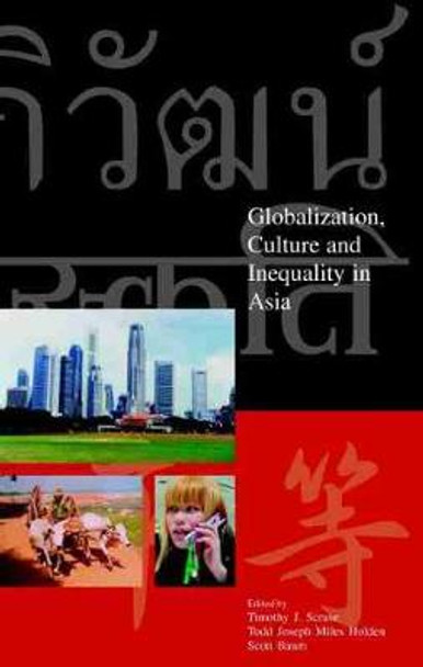 Globalization, Culture and Inequality in Asia by Timothy J. Scrase