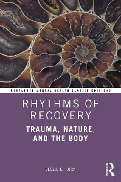 Rhythms of Recovery: Trauma, Nature, and the Body by Leslie E. Korn