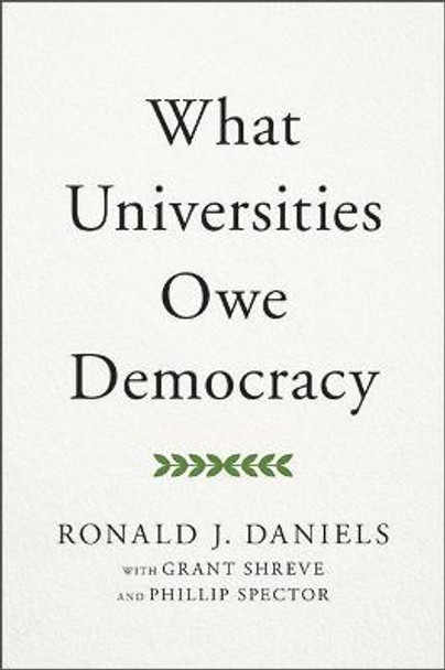 What Universities Owe Democracy by Ronald J. Daniels