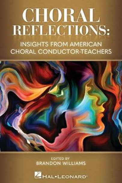 Choral Reflections: Insights from American Choral Conductor-Teachers by Brandon Williams