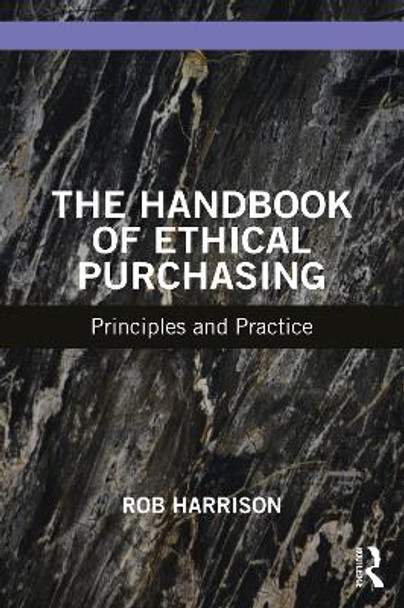 The Handbook of Ethical Purchasing: Principles and Practice by Rob Harrison