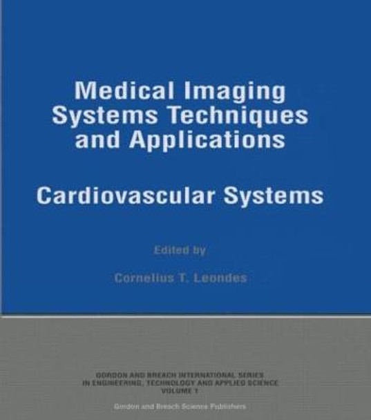 Medical Imaging Syst Tech & Ap by Cornelius T. Leondes