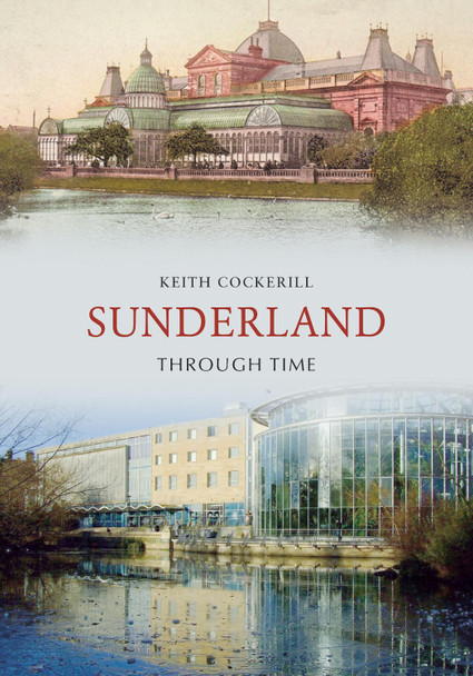 Sunderland Through Time by Keith Cockerill