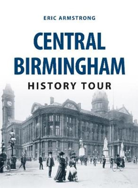 Central Birmingham History Tour by Eric Armstrong