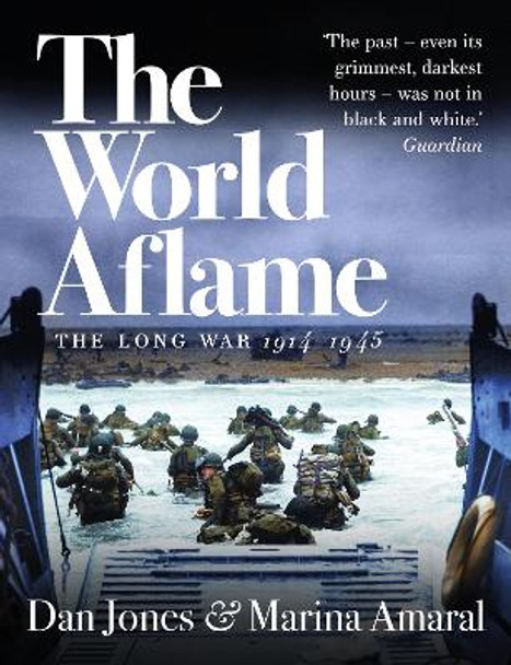 The World Aflame: The Long War, 1914-1945 by Dan Jones