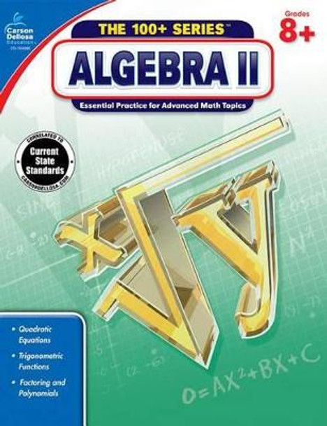 Algebra II, Grades 8 - 10 by Carson-Dellosa Publishing