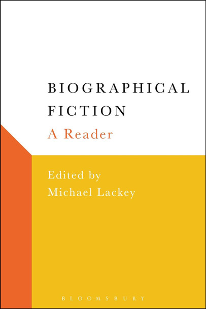 Biographical Fiction: A Reader by Professor Michael Lackey 9781501318009