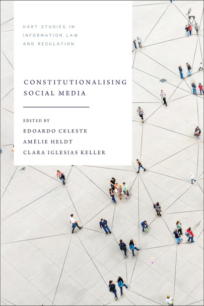 Constitutionalising Social Media by Edoardo Celeste 9781509953745
