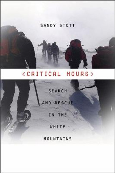 Critical Hours - Search and Rescue in the White Mountains by Sandy Stott