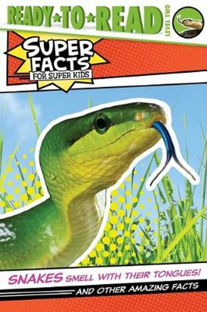 Snakes Smell with Their Tongues!: And Other Amazing Facts by Thea Feldman