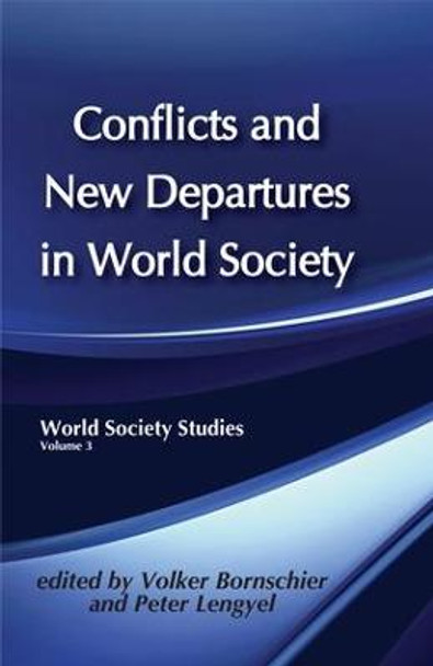 Conflicts and New Departures in World Society by Volker Bornschier