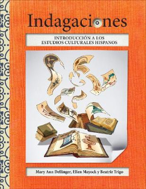 Indagaciones: Introduccion a los estudios culturales hispanos by Mary Ann Dellinger