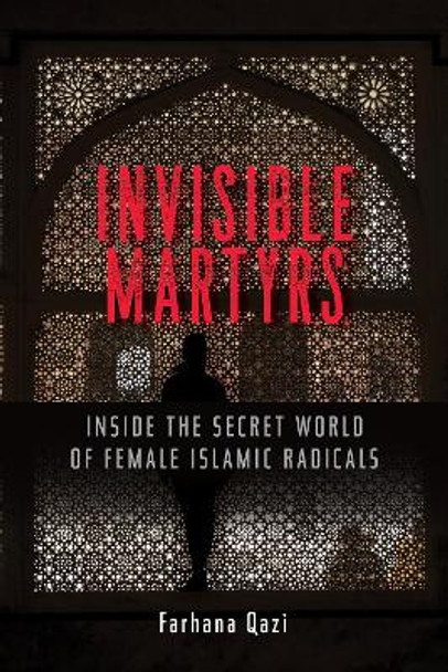 Invisible Martyrs by Farhana Qazi