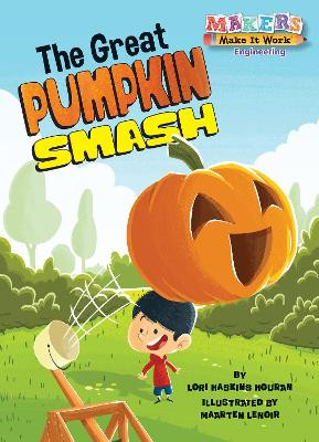 The Great Pumpkin Smash: Engineering by Lori Haskins Houran