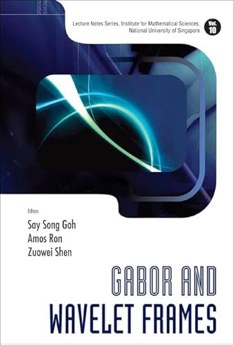 Gabor And Wavelet Frames by Zuowei Shen 9789812709073