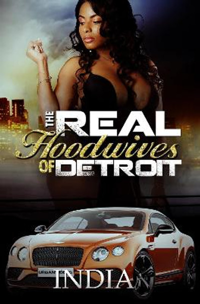 The Real Hoodwives of Detroit by India