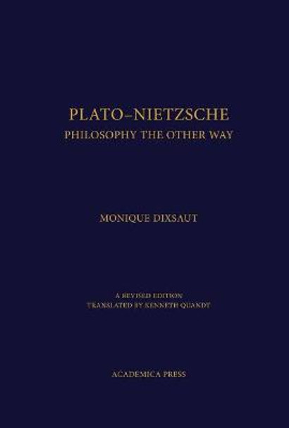 Plato-Nietzsche: The Other Way to Philosophize by Monique Dixsaut