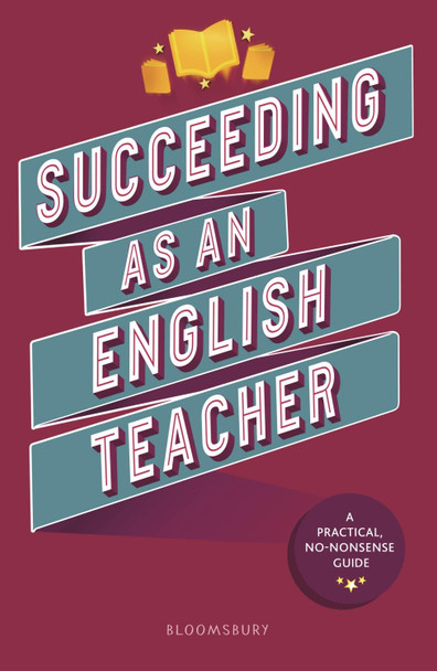 Succeeding as an English Teacher by Abigail Mann