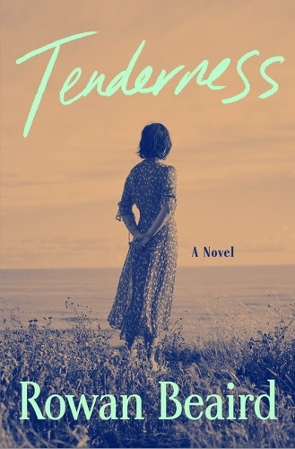 Tenderness by Rowan Beaird 9781250386694