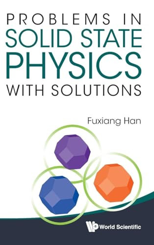 Problems In Solid State Physics With Solutions by Fuxiang Han 9789814365024
