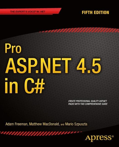 Pro ASP.NET 4.5 in C# by Adam Freeman 9781430242543