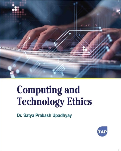 Computing and Technology Ethics by Satya Prakash Upadhyay 9781779568854