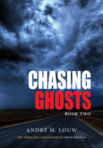 Chasing Ghosts by Andre M. Louw 9781960803351