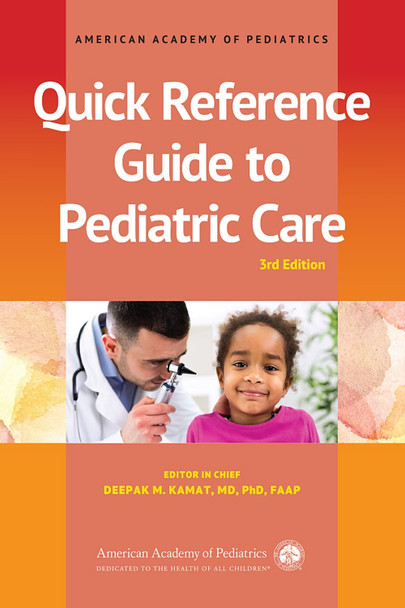 Quick Reference Guide to Pediatric Care by Dr Deepak M Kamat 9781610027120