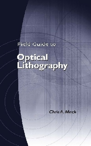 Field Guide to Optical Lithography by  9780819462077