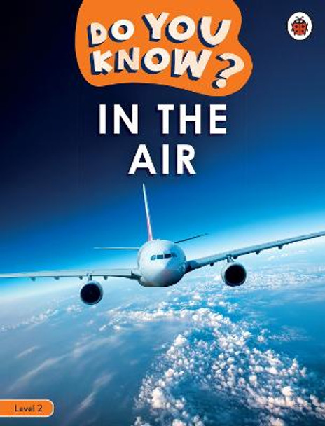 Do You Know? Level 2 - In the Air by Ladybird