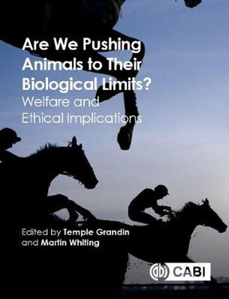 Are We Pushing Animals to Their Biological Limits?: Welfare and Ethical Implications by Temple Grandin