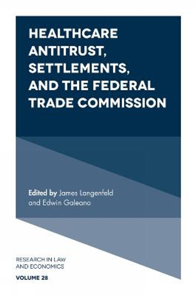 Healthcare Antitrust, Settlements, and the Federal Trade Commission by James Langenfeld