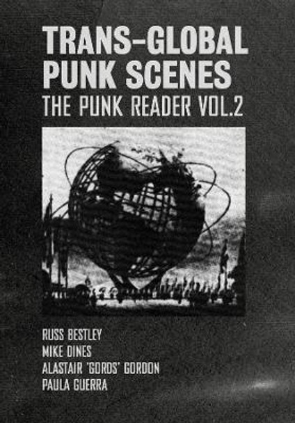 Trans-Global Punk Scenes: The Punk Reader Volume 2 by Russ Bestley