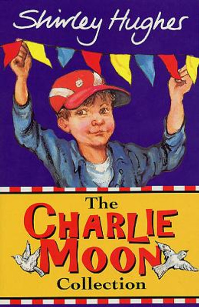 The Charlie Moon Collection by Shirley Hughes