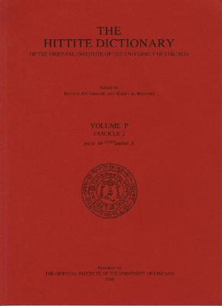 Hittite Dictionary of the Oriental Institute of the University of Chicago Volume P, fascicle 2 (para- to pattar) by H. G. Guterbock