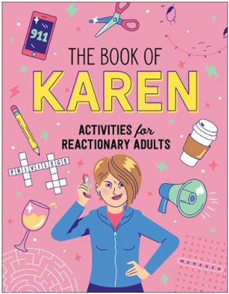 The Book of Karen: An Activity Book for Reactionary Adults by Karen K Klaren