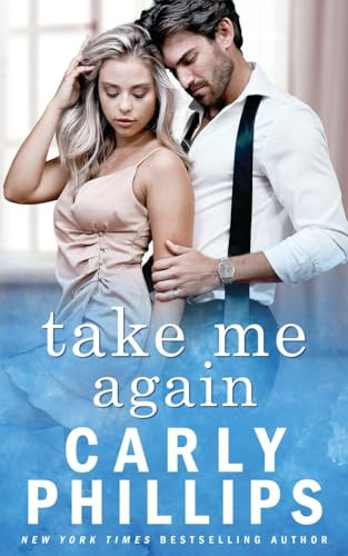 Take Me Again by Carly Phillips 9781947089075