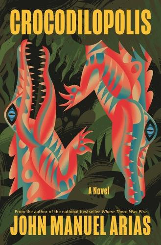 Crocodilopolis by John Manuel Arias 9781639738434