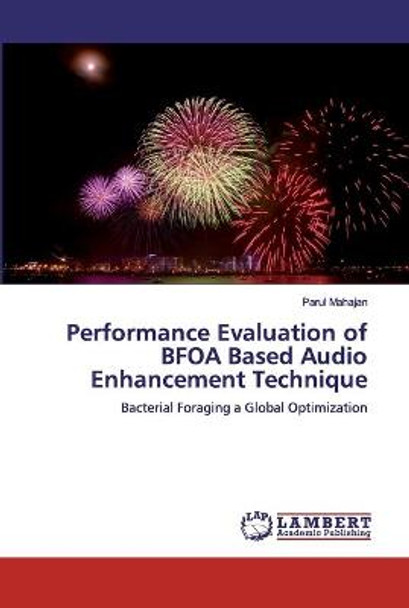 Performance Evaluation of BFOA Based Audio Enhancement Technique by Parul Mahajan