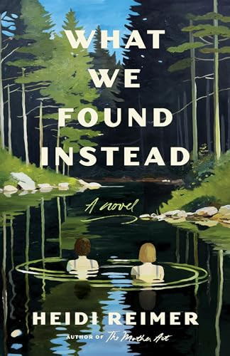 What We Found Instead by Heidi Reimer 9781662539923