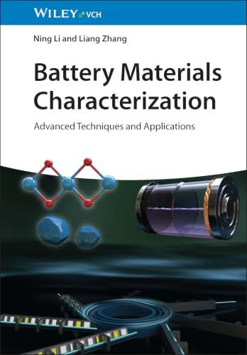 Battery Materials Characterization: Advanced Techniques and Applications by Ning Li 9783527355785