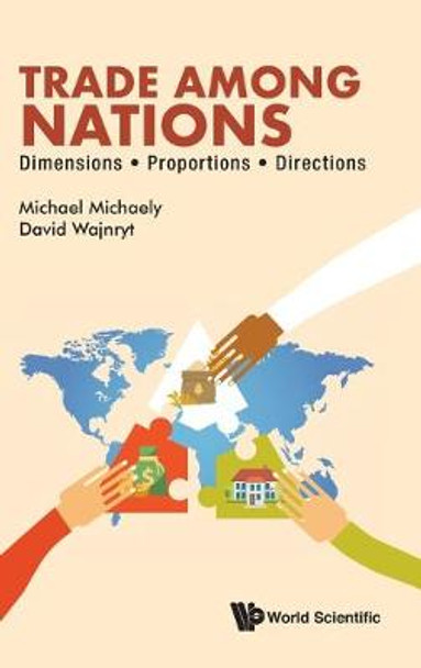 Trade Among Nations: Dimensions; Proportions; Directions by Michael Michaely