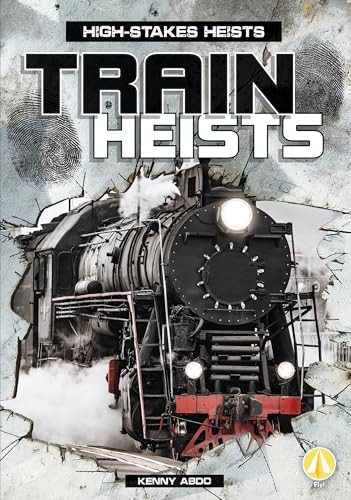 Train Heists by Kenny Abdo 9781098285753