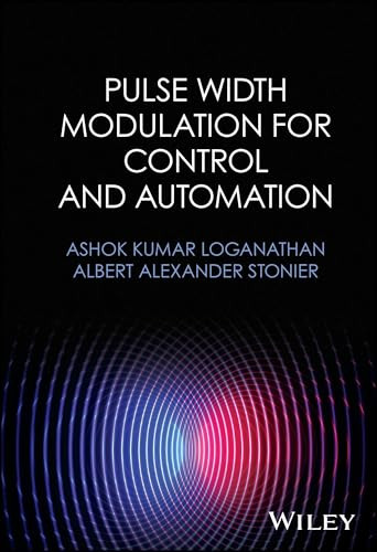 Pulse Width Modulation for Control and Automation by Loganthan 9781394177332