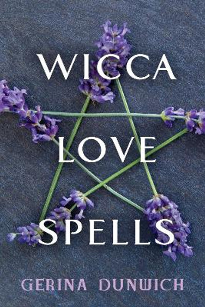 Wicca Love Spells by Gerina Dunwich
