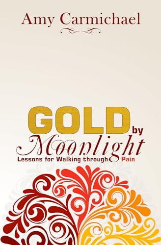 Gold by Moonlight by Amy Carmichael 9780875080871
