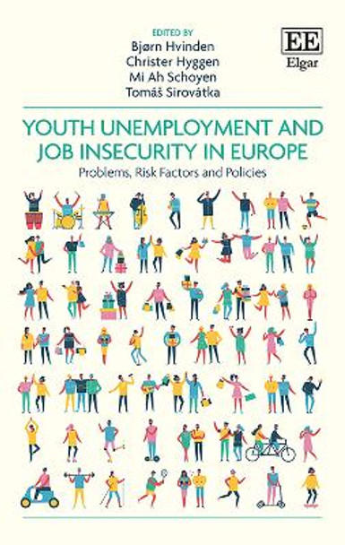 Youth Unemployment and Job Insecurity in Europe: Problems, Risk Factors and Policies by Bjorn Hvinden