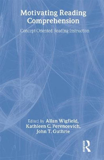 Motivating Reading Comprehension: Concept-Oriented Reading Instruction by Allan Wigfield